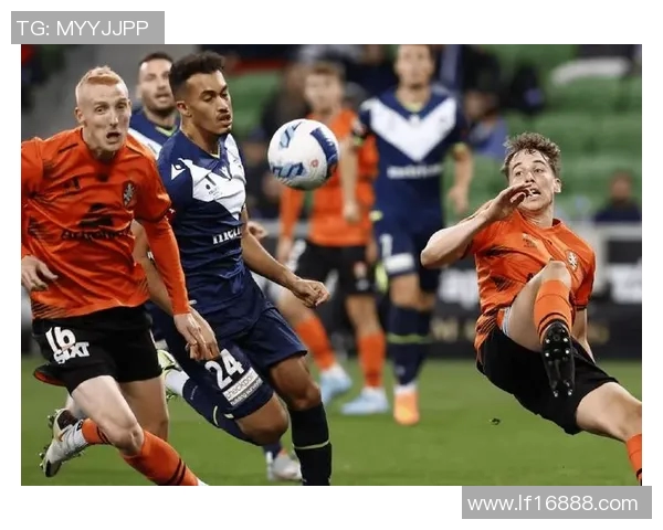 坎培拉联迎战墨尔本胜利展现澳超精彩对决与球队实力较量