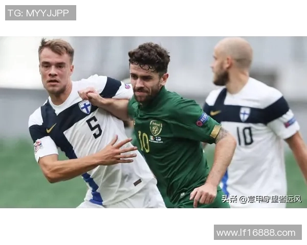 法国与爱尔兰热身赛前瞻分析双方阵容及战术对决展望